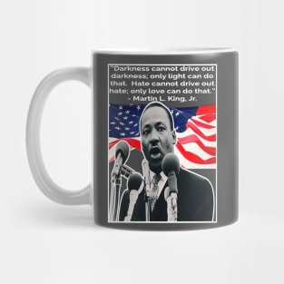 T-shirt With Inspiring Quote By "Martin Luther King Jr". On Love And Light MLK Quote Mug